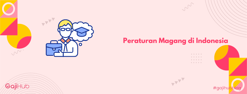 Peraturan Magang di Indonesia