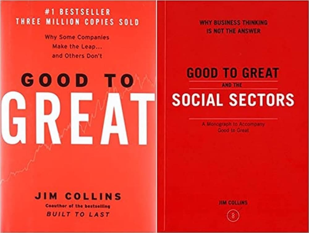 Good to Great: Why Some Companies Make the Leap…and Others Don’t