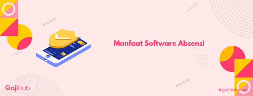 manfaat software absensi