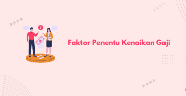 faktor penentu kenaikan gaji 1