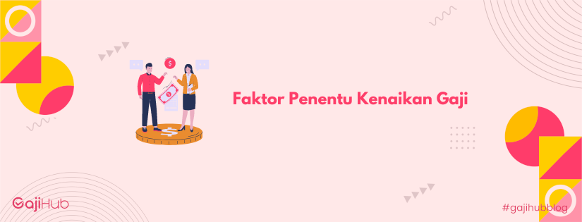 faktor penentu kenaikan gaji 1