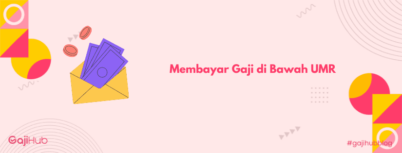 membayar gaji di bawah umr