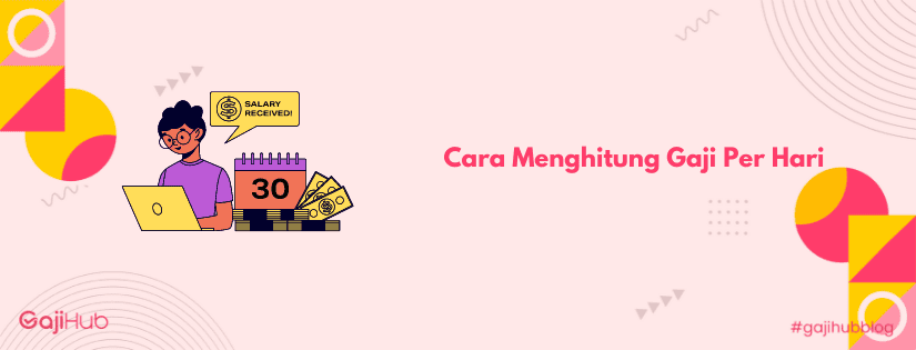 cara menghitung gaji perhari