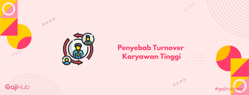 Penyebab Turnover Karyawan Tinggi banner