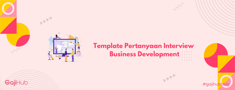 Template Pertanyaan Interview Business Development banner