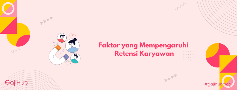 faktor mempengaruhi retensi karyawan banner