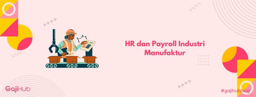 hr dan payroll industri manufaktur