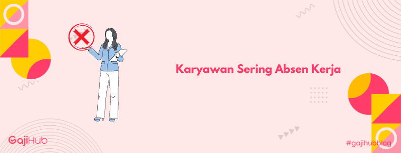 karyawan sering absen kerja