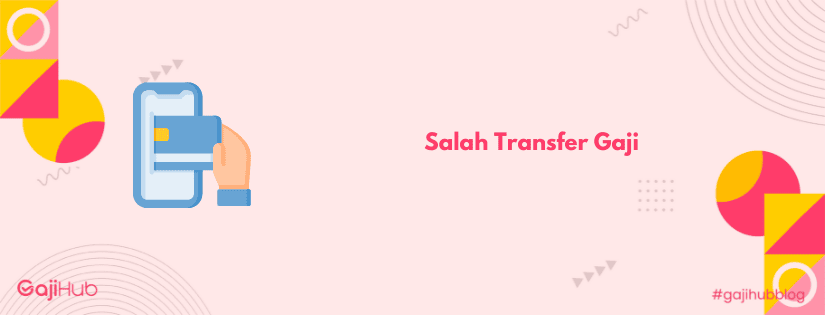 salah transfer gaji