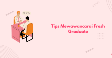 tips mewawancarai fresh graduate