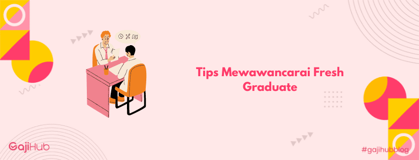 tips mewawancarai fresh graduate