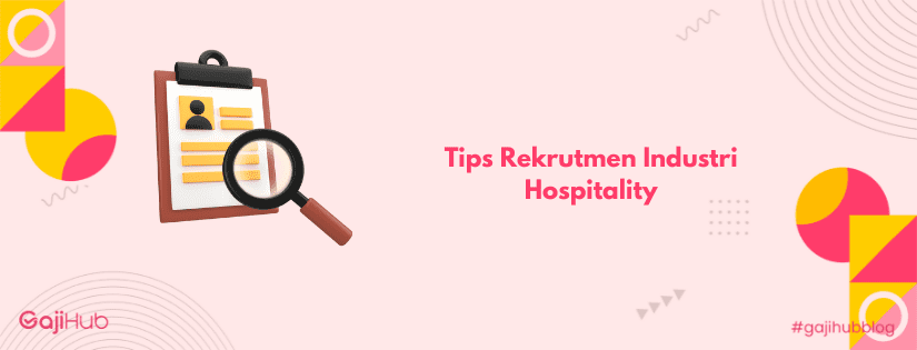 tips rekrutmen industri hospitality