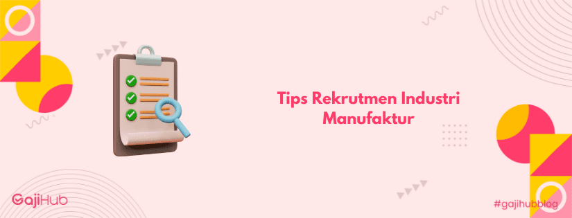 tips rekrutmen industri manufaktur