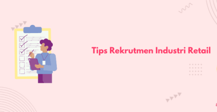 tips rekrutmen industri retail