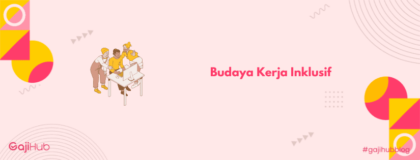 budaya kerja inklusif