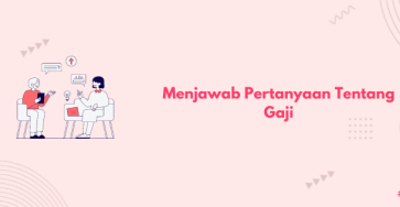 menjawab pertanyaan tentang gaji