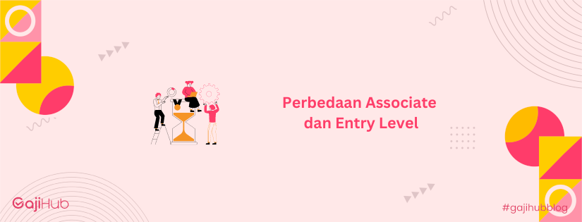 perbedaan associate dan entry level banner