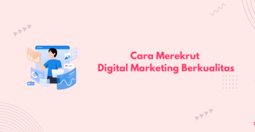 merekrut digital marketing berkualitas