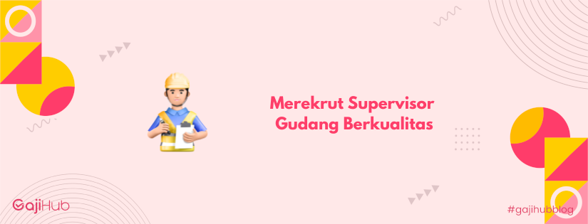 merekrut supervisor gudang berkualitas banner