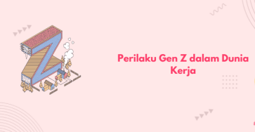 perilaku gen Z dalam dunia kerja