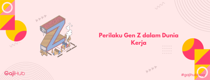 perilaku gen Z dalam dunia kerja