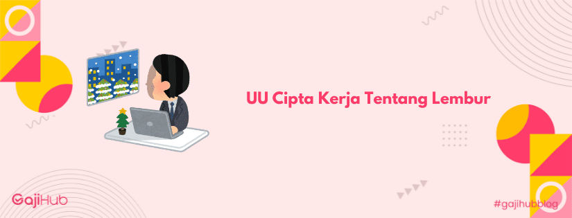 UU Cipta Kerja tentang lembur