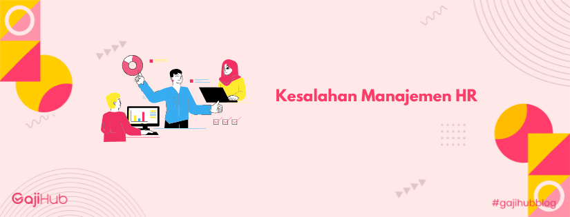 kesalahan manajemen hr