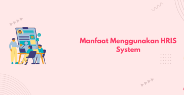 manfaat menggunakan HRIS system