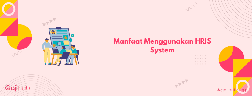 manfaat menggunakan HRIS system