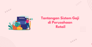 tantangan sistem gaji perusahaan retail banner