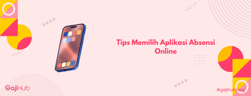 tips memilih aplikasi absensi online