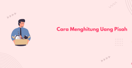 cara menghitung uang pisah