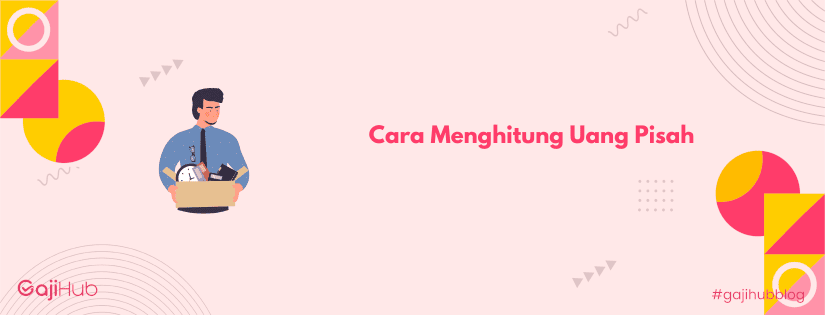 cara menghitung uang pisah