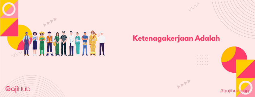 ketenagakerjaan adalah