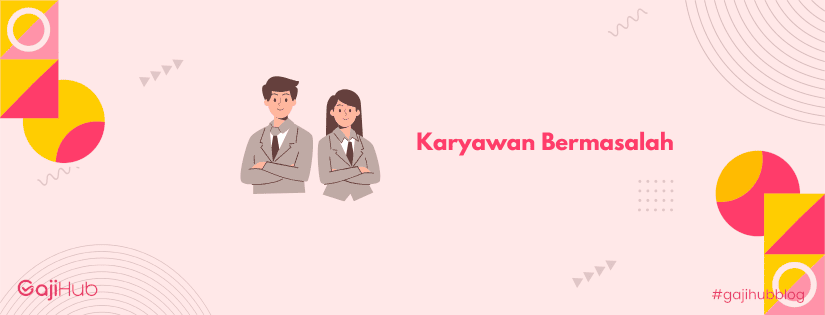 karyawan bermasalah