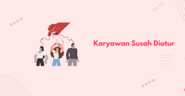 karyawan susah diatur