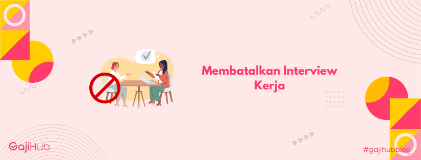 membatalkan interview kerja