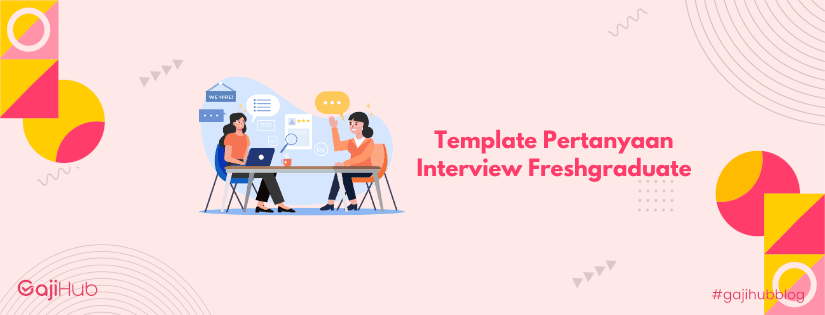 template pertanyaan interview fresh graduate