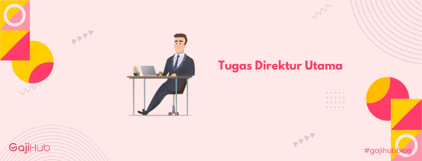 tugas direktur utama