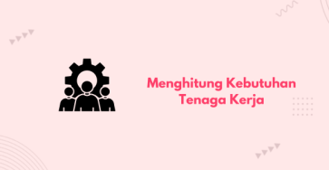 menghitung kebutuhan tenaga kerja banner