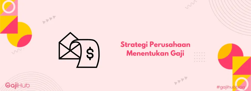 strategi perusahaan menentukan gaji banner