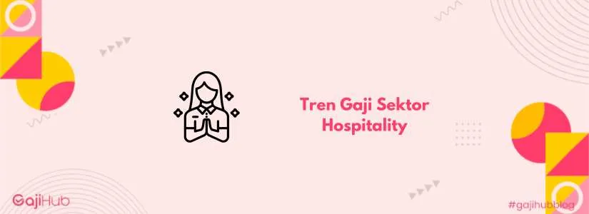 tren gaji sektor hospitality banner