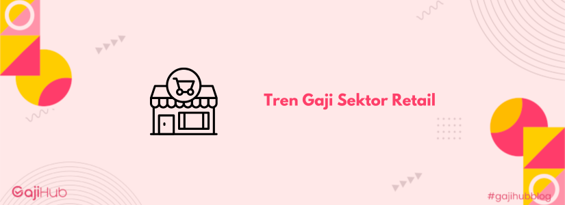 tren gaji sektor retail banner