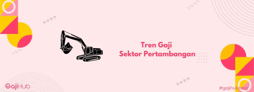 tren gaji sektor pertambangan banner