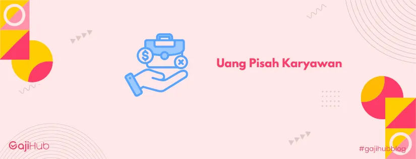 uang pisah karyawan