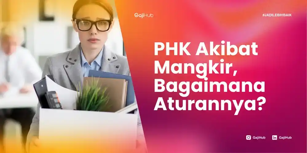 PHK akibat mangkir