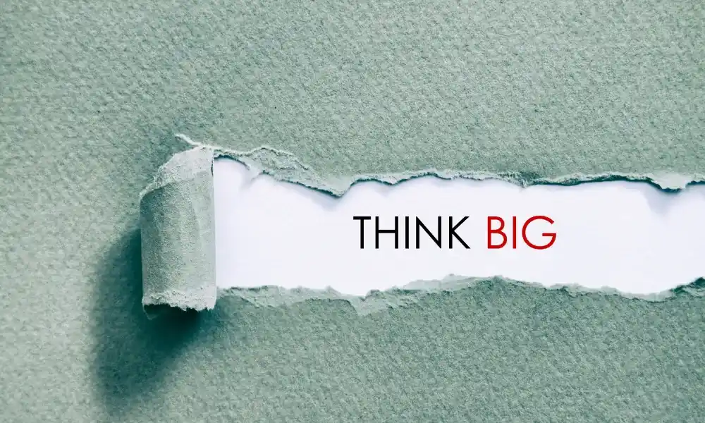think big