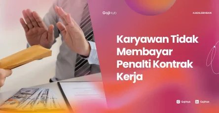 karyawan tidak membayar penalti kontrak kerja