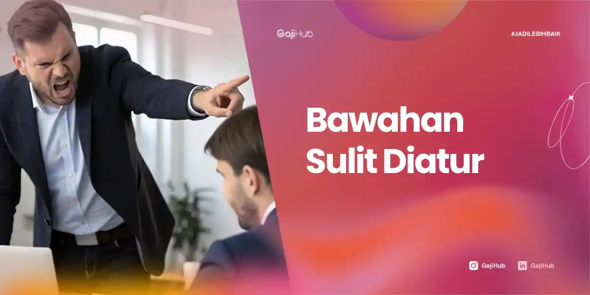 bawahan sulit diatur